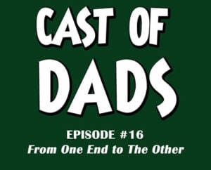Cast of Dads episode16 - HighTechDad™