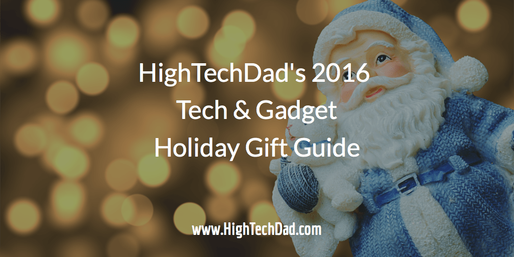 HighTechDad's 2016 Tech & Gadget Holiday Gift Guide - Santa