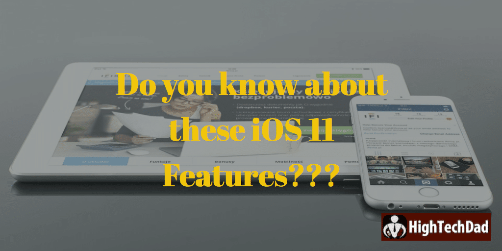 HTD's top iOS 11 features - 