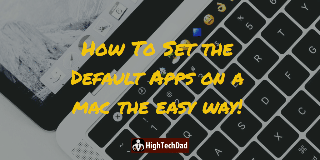 How To set default apps title - HighTechDad™