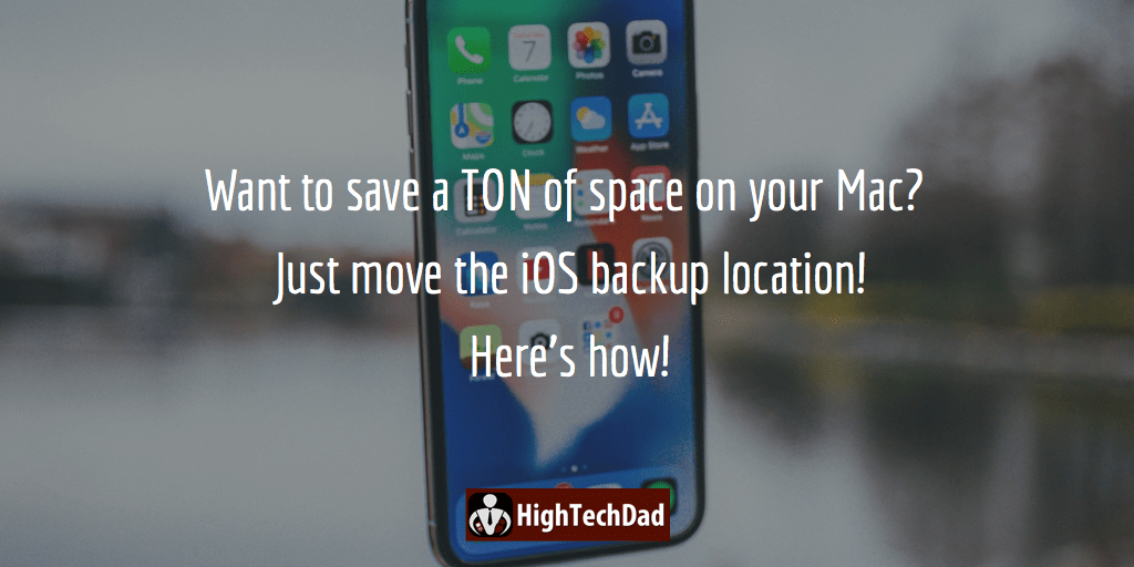 HighTechDad Change iOS Backup Location in iTunes - title