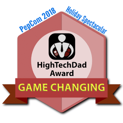 HighTechDad PepCom Holiday Spectacular 2018 Award - Game Changing