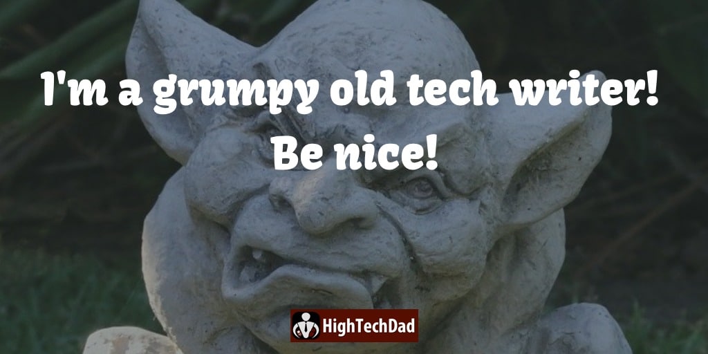 HighTechDad - a grumpy old tech writer