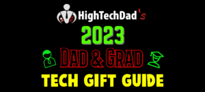 2023 HighTechDad Dad & Grad Tech Gift Guide