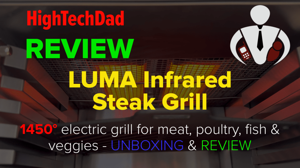 Luma Infrared Steak Grill and Oven - HighTechDad review